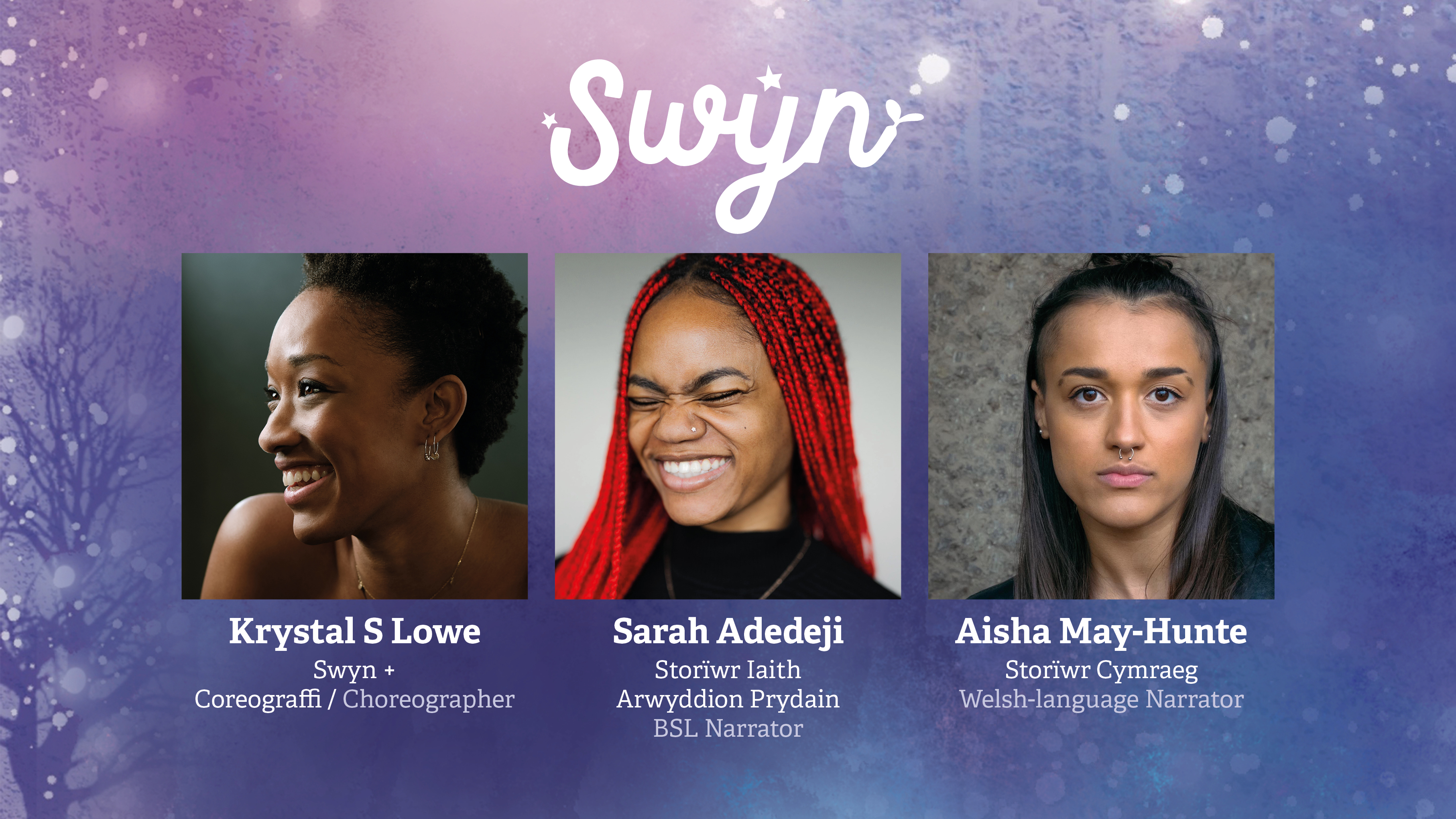 A graphic introducing the cast of Swyn. From right to left, Krystal S Lowe's headshot. Krystal is a black woman with short afro hair, she is smiling. Next to hers is Sarah Adedeji's headshot. Sarah is a young black woman with long, red braided hair. Next to her is Aisha-May's headshot. They are a young person with long dark hair.
